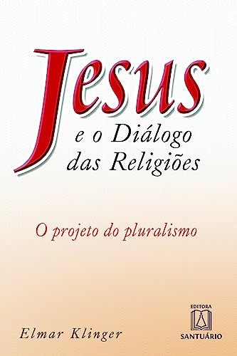 Stock image for Jesus e o Dialogo das Religies. O Projeto do Pluralismo for sale by medimops