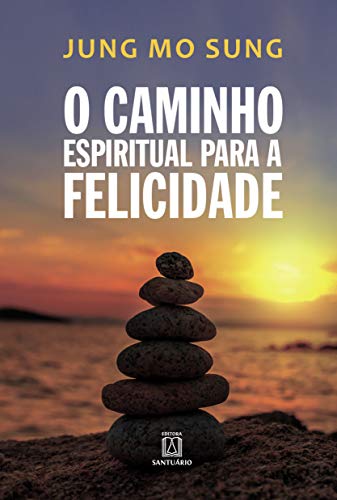 Stock image for O caminho espiritual para a felicidade (Portuguese Edition) for sale by Lucky's Textbooks