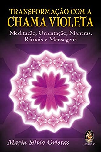 Beispielbild fr Transformao Com A Chama Violeta. Meditacao, Orientacao, Mantras, Rituais E Mensagens (Em Portuguese do Brasil) zum Verkauf von medimops