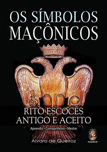 Imagen de archivo de _ os simbolos macnicos rito escocs antigo e aceito Ed. 2010 a la venta por LibreriaElcosteo