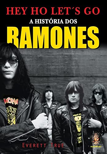 9788537006795: Hey Ho Let's Go. A Histria Dos Ramones (Em Portuguese do Brasil)