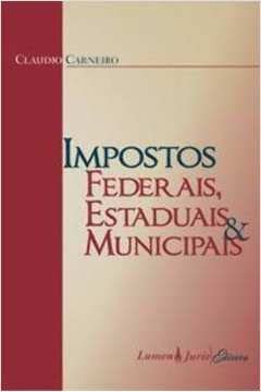 Stock image for livro impostos federais estaduais e municipais claudio carneiro 2010 for sale by LibreriaElcosteo