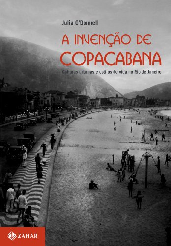 Stock image for livro a invenco de copacabana culturas urbanas e estilos de vida do rj julia odonnell 2013 for sale by LibreriaElcosteo