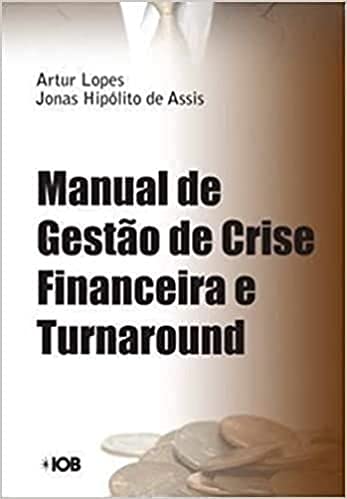 Stock image for livro manual de gesto de crise financeira e turnaround artur lopes jonas hipolito de assis for sale by LibreriaElcosteo