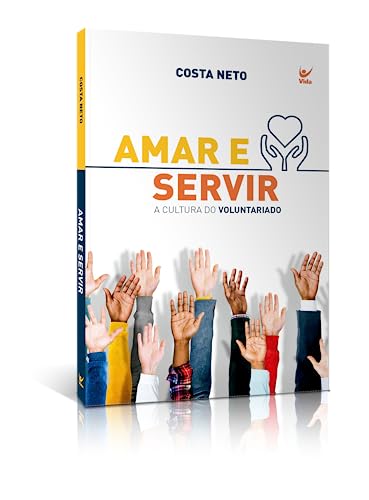 Stock image for Amar e Servir. A Cultura do Voluntariado (Em Portugues do Brasil) for sale by ThriftBooks-Dallas