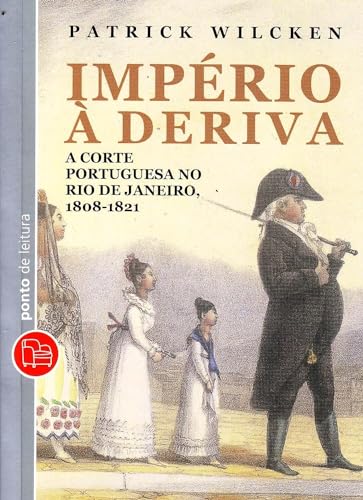 Stock image for Imprio  Deriva - A Corte Portuguesa no Rio de Janeiro 1808-1821 for sale by a Livraria + Mondolibro