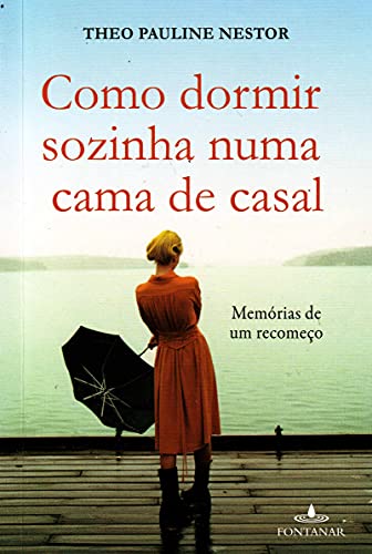 9788539000500: Como Dormir Sozinha Numa Cama De Casal (Em Portuguese do Brasil)