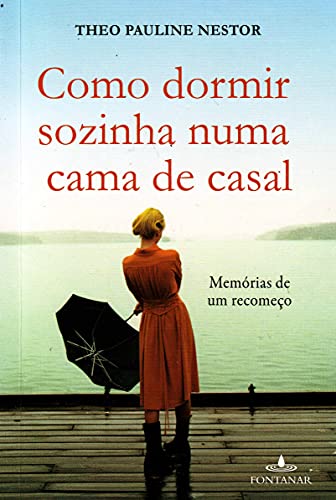 Stock image for livro como dormir sozinha numa cama de casal theo pauline nestor 2010 for sale by LibreriaElcosteo