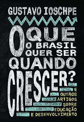 Beispielbild fr O Que O Brasil Quer Ser Quando Crescer? (Em Portuguese do Brasil) zum Verkauf von WorldofBooks