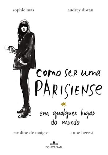 Stock image for Como Ser Uma Parisiense Em Qualquer Lugar do Mundo (Em Portugues do Brasil) for sale by GF Books, Inc.