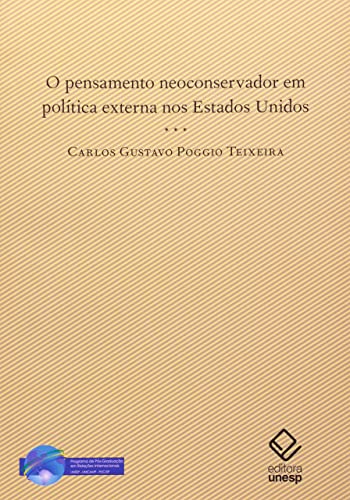 Stock image for O pensamento neoconservador em poltica externa nos Estados Unidos. -- ( Estudos internacionais ) for sale by Ventara SA