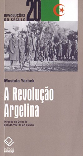 Imagen de archivo de A revoluo argelina. -- ( Revolues do sculo XX ) a la venta por Ventara SA