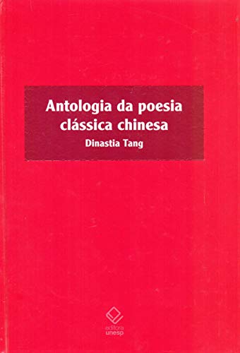 Imagen de archivo de livro antologia da poesia classica chinesa dinastia tang dinastia tang ricardo primo portu a la venta por LibreriaElcosteo