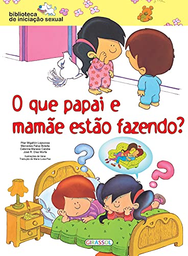 9788539414710: O que Papai e Mame Esto Fazendo - Coleo Biblioteca de Iniciao Sexual (Em Portuguese do Brasil)