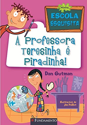 Stock image for Minha Escola Esquisita. A Professora Teresinha   Piradinha! for sale by ThriftBooks-Atlanta