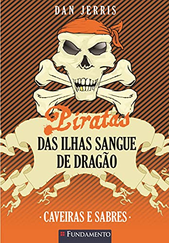 Stock image for livro piratas das ilhas sangue de drago caveiras e sabres dan jerris 2012 for sale by LibreriaElcosteo
