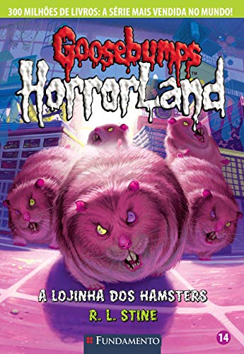 9788539505708: Goosebumps Horrorland: A Lojinha dos Hamsters - Vol.14