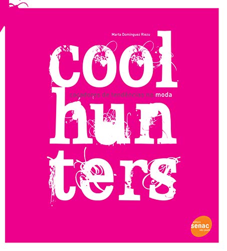 Imagen de archivo de Coolhunters. Ca?adores de Tend?ncias na Moda (Em Portuguese do Brasil) a la venta por SecondSale