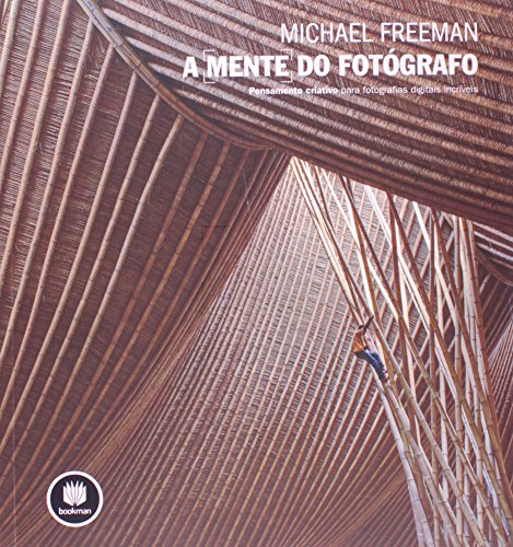 Stock image for A Mente Do Fotgrafo. Pensamento Criativo Para Fotografias Digitais Incrveis (Em Portuguese do Brasil) for sale by GF Books, Inc.