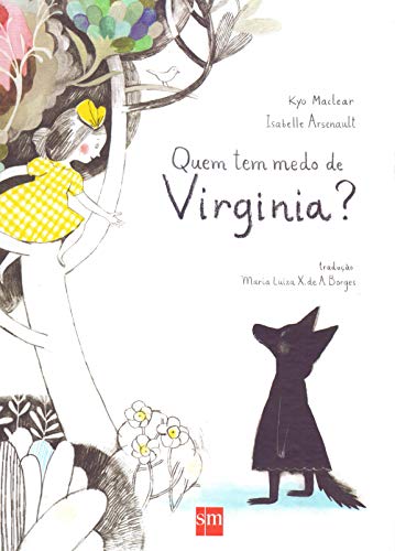 Stock image for livro quem tem medo de virginia kyo maclear e isabelle arsenault 2013 for sale by LibreriaElcosteo