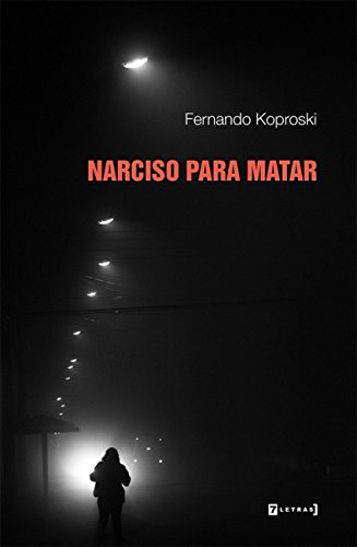 Imagen de archivo de livro narciso para matar fernando koproski Ed. 2016 a la venta por LibreriaElcosteo