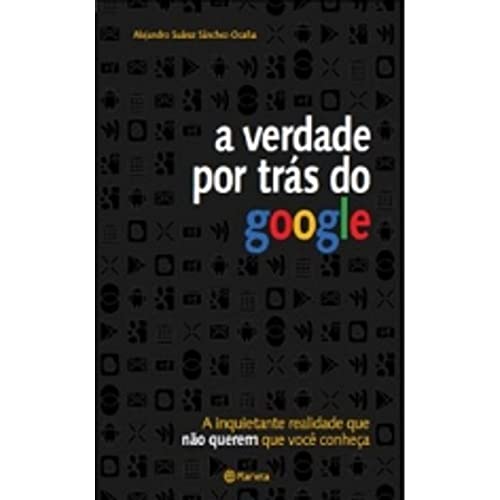 Stock image for A Verdade por Trs do Google for sale by medimops