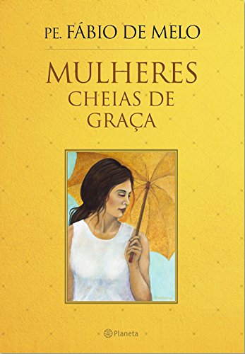 Stock image for Mulheres Cheias de Graa (Em Portuguese do Brasil) for sale by Book Deals