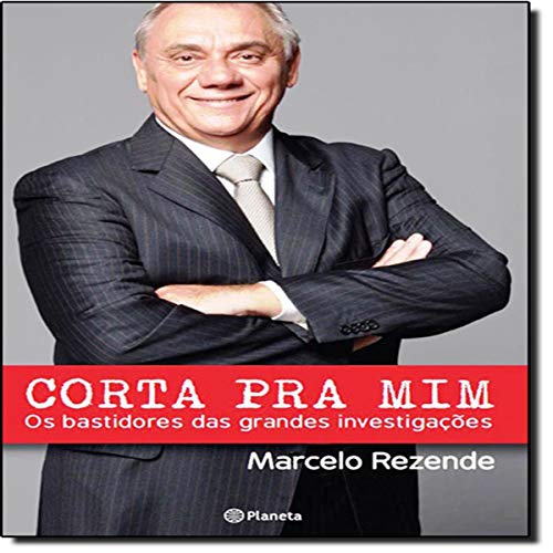 Beispielbild fr Corta Pra Mim. Os Bastidores das Grandes Investigações (Em Portuguese do Brasil) zum Verkauf von AwesomeBooks