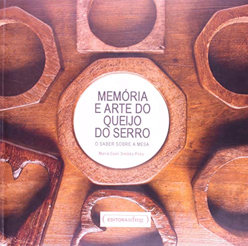 Beispielbild fr Memoria e Arte do Queijo do Serro zum Verkauf von GF Books, Inc.
