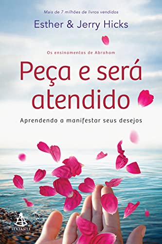 Beispielbild fr livro peca e sera atendido aprendendo a manifestar seus desejos hicks esther hicks jerry 2 zum Verkauf von LibreriaElcosteo