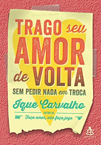 Stock image for livro trago seu amor de volta sem pedir nada em troca ique carvalho 2017 for sale by LibreriaElcosteo