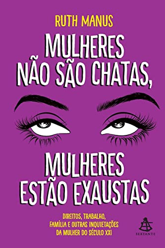 Stock image for Mulheres não são chatas, mulheres estão exaustas (Portuguese Edition) for sale by Books From California
