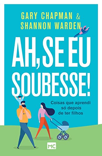 Imagen de archivo de Ah, se eu soubesse!: Coisas que aprendi s depois de ter filhos (Portuguese Edition) a la venta por Lucky's Textbooks