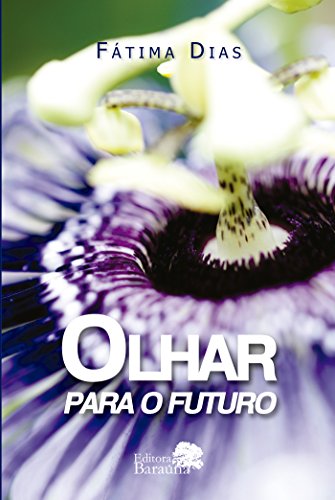 Beispielbild fr livro olhar para o futuro fatima dias 2015 zum Verkauf von LibreriaElcosteo