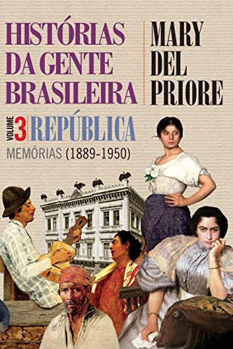 Stock image for Histrias da gente brasileira - Repblica: memrias (1889-1950) - Vol. 3 (Portuguese Edition) for sale by Lucky's Textbooks