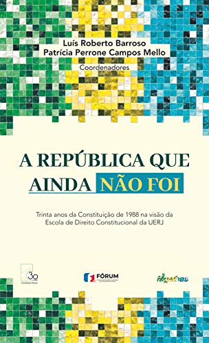 Stock image for A repblica que ainda no foi: trinta anos da Constituio brasileira na viso da escola de direito for sale by Livraria Ing