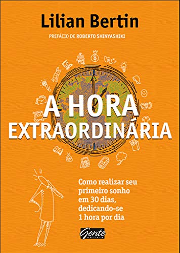 Imagen de archivo de A hora extraordinria: Como realizar seu primeiro sonho em 30 dias, dedicando-se 1 hora por dia a la venta por Versandantiquariat Dirk Buchholz