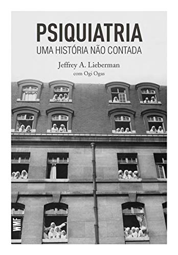 Imagen de archivo de livro psiquiatria uma historia no contada lieberman jeffrey a 2016 a la venta por LibreriaElcosteo