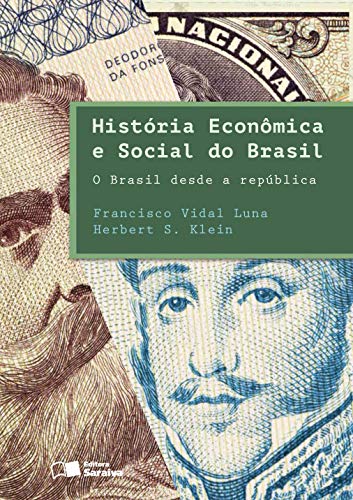 9788547207762: Historia Economica e Social do Brasil: O Brasil Desde a Repœblica