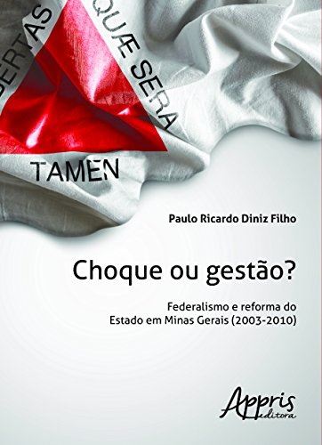 Imagen de archivo de Choque ou Gestao: Federalismo e Reforma do Estado em Minas Gerais 2003 - 2010 a la venta por dsmbooks