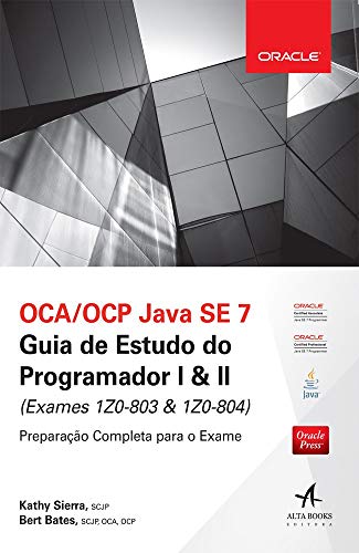 9788550800394: OCA/OCP Java SE 7. Guia de Estudo do Programador I & II (exames 1z0-803 & 1z0-804)