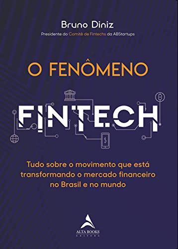 9788550811239: O Fenomeno Fintech - Tudo sobre o movimento que esta transformando o mercado financeiro no Brasil e no mundo (Em Portugues do Brasil)