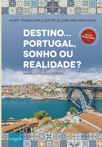 Stock image for Destino. Portugal, sonho ou realidade?: Viver, trabalhar e ser feliz com uma vida nova (Portuguese Edition) for sale by Books Unplugged