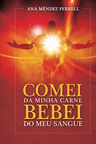 Stock image for Comei da Minha Carne Bebei do Meu Sangue (Portuguese Edition) for sale by Books Unplugged