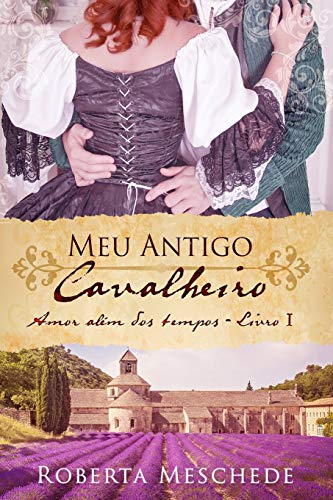 Imagen de archivo de Meu Antigo Cavalheiro (Amor alm dos tempos) (Portuguese Edition) a la venta por Lucky's Textbooks