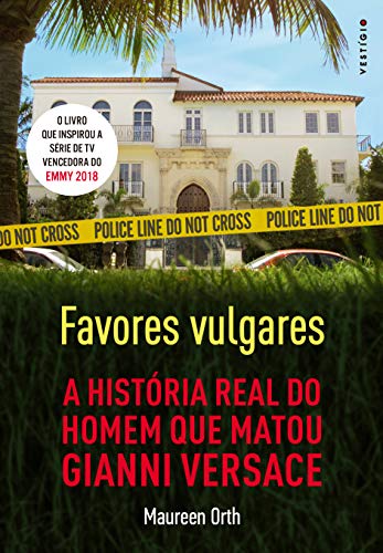 Stock image for Favores vulgares - A histria real do homem que matou Gianni Versace for sale by medimops