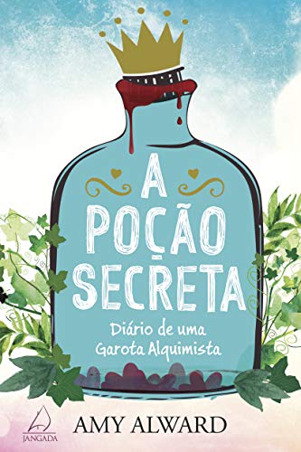 Stock image for livro a poco secreta diario de uma garota alquimista amy alward 2017 for sale by LibreriaElcosteo