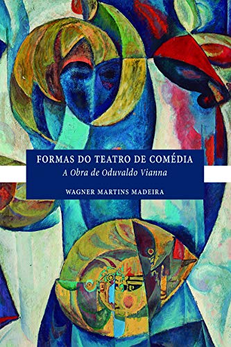 Stock image for livro formas do teatro de comedia a obra de oduvaldo vianna madeira wagner martins 2016 for sale by LibreriaElcosteo