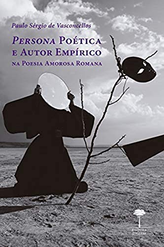 Stock image for livro persona poetica e autor empirico na poesia amorosa romana vasconcellos paulo sergio for sale by LibreriaElcosteo