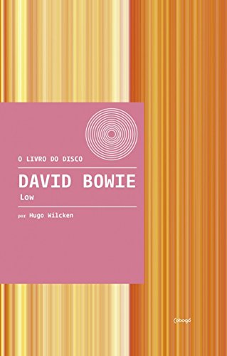 9788555910494: David Bowie - Low - Colecao O Livro do Disco (Em Portugues do Brasil)